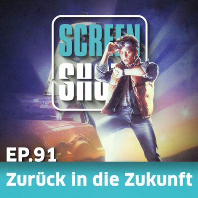 Ep. 91 – Zurück in die Zukunft (1985)