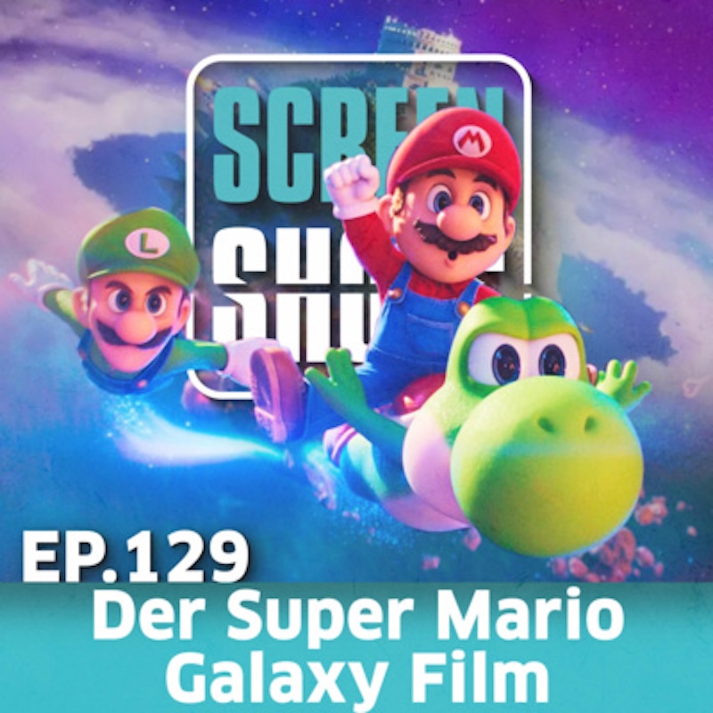 Ep. 129 – Der Super Mario Galaxy Film (2026)
